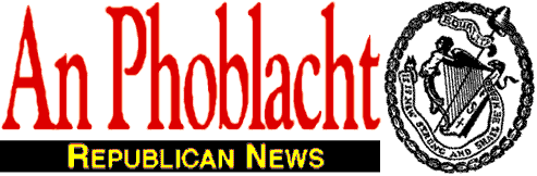 [An Phoblacht/Republican News]